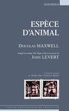Douglas Maxwell - Espèce d'animal.
