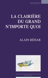 Alain Behar - La clairière du grand n'importe quoi.