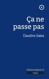 Claudine Galéa - Ca ne passe pas.