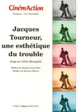 Gilles Menegaldo et Jacques Lourcelles - CinémAction N° 120 : Jacques Tourneur, une esthétique du trouble.