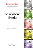 Frank Lafond - CinémAction N° 141 : Le mystère Franju.