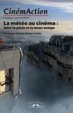 Réjane Hamus-Vallée - CinémAction N° 169 : La météo au cinéma : faire la pluie et le beau temps.
