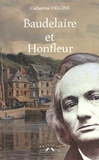 Catherine Delons - Baudelaire et Honfleur.