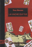 Yves Horeau - La vache qui tue.