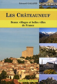 Gérard Galand - Les Châteauneuf - Beaux villages et belles villes de France.
