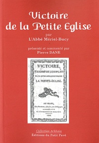 Pierre Dane et  Abbé Mériel-Bucy - Victoire - Triomphe complet de ce que l'on appelle en France la petite-église.
