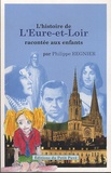 Philippe Régnier - L'histoire de l'Eure-et-Loir racontée aux enfants.