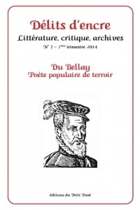 Gérard Cherbonnier - Délits d'encre N° 7, 3e trimestre 2014 : Du Bellay, poète populaire de terroir.