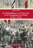 Julien Papp - La République en Touraine et la Commune de Paris (1870-1873).