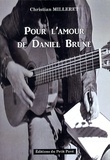 Christian Milleret - Pour l'amour de Daniel Brune.