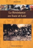 Albert Hude - La Résistance en Eure et Loir.