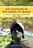 Gérard Galand - Les seigneurs de Juvardeil en Anjou - De Charles le Chauve à la Révolution (851-1790).