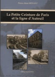 Pierre-Alain Menant - La Petite Ceinture de Paris et la ligne d'Auteuil.