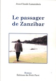 Jean-Claude Lamatabois - Le passager de Zanzibar.