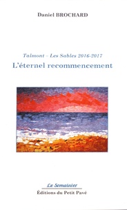 Daniel Brochard - L'éternel recommencement - Talmont - Les Sables 2016-2017.