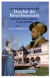 Claude Ferrieux - Les dernières heures du Duché de Bourbonnais racontées aux enfants... et aux grands.