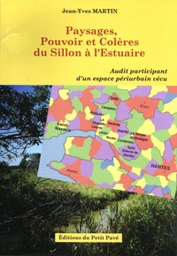 Jean-Yves Martin - Paysages, pouvoir et colères du sillon à l'estuaire - Audit participant d'un espace périurbain vécu.