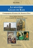 Elie Durel - Le mystère Gilles de Rais - Compagnon d'armes de Jeanne d'Arc.