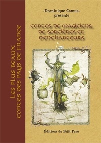 Dominique Camus - Contes de magiciens, de sorcières et d'enchanteurs.