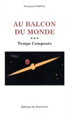 François Fasula - Au balcon du monde - Temps composés.