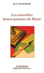 Marie Desmaretz - Les nouvelles lettres-poèmes de Marie.
