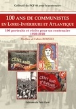 Jean-Yves Martin - 100 ans de communistes en Loire-Inférieure et Atlantique - 100 portraits et récits pour un centenaire 1920-2020.