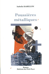 Isabelle Isabellon - Poussières métalliques.