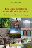Marc Viellard - Ecologie politique et totalitarisme vert - La tentation vert-brune contre le progrès.