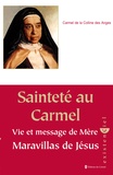  Carmel de la Colline des Anges - Sainteté au Carmel - Vie et message de Mère Maravillas de Jésus.