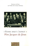 Jacques de Jésus - "Tenir haut l'esprit" - Père Jacques de Jésus.