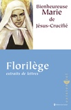  Marie de Jésus-Crucifié - Florilège - Extraits de lettres.