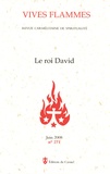 Philippe Lefebvre et  Frère José de la Croix - Vives flammes N° 271, Juin 2008 : Le roi David.