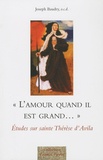Joseph Baudry - L'amour quand il est grand... - Etudes sur sainte Thérèse d'Avila.