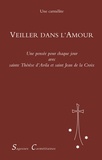 Carmel - Veiller dans l'amour - Une pensée pour chaque jour avec Sainte Thérèse d'Avila et saint Jean de la Croix.