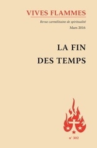 Marie-Laurent Huet - Vives flammes N° 302, Mars 2016 : La fin des temps.