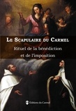 Carmel (Editions du) - Le Scapulaire du Carmel - Rituel de la bénédiction et de l'imposition du Scapulaire de la bienheureuse Vierge Marie du Mont Carmel.