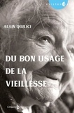 Alain Quilici - Du bon usage de la vieillesse.