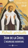Didier-Marie Golay - Jean de la Croix - L'heureuse aventure.