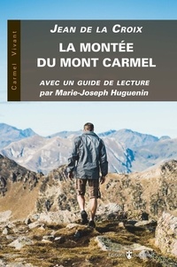  Jean de la Croix - La montée du Mont Carmel - Avec un guide de lecture.