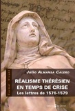 Julio Almansa Calero - Réalisme thérésien en temps de crise - Les lettres de 1576-1579.