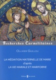 Ollivier Guillou - La médiation maternelle de Marie - D'après La vie mariale et mariforme.