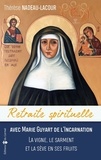 Thérèse Nadeau-Lacour - Retraite spirituelle avec Marie Guyart de l'Incarnation - La vigne, le sarment et la sève en ses fruits.
