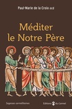 Paul-Marie de La Croix - Méditer le Notre Père.