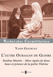 Yann Gourtay - L’autre Ouragan de Gloire - Pauline Martin - Mère Agnès de Jésus, soeur et prieure de la petite Thérèse.