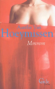 Aurélie Van Hoeymissen - Mmmm.