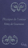 Rémy de Gourmont - Physique de l'Amour.