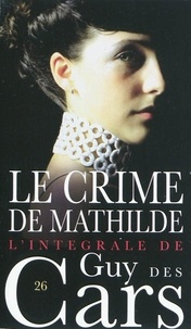 Guy Des Cars - Guy des Cars 26 Le Crime de Mathilde.