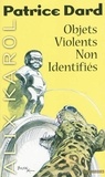 Patrice Dard - Alix Karol 15 Objets violents non identifiés.