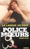 Pierre Lucas - Police des moeurs n°166 La langue au chat.