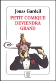 Jonas Gardell - Petit Comique Deviendra Grand.